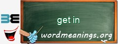 WordMeaning blackboard for get in